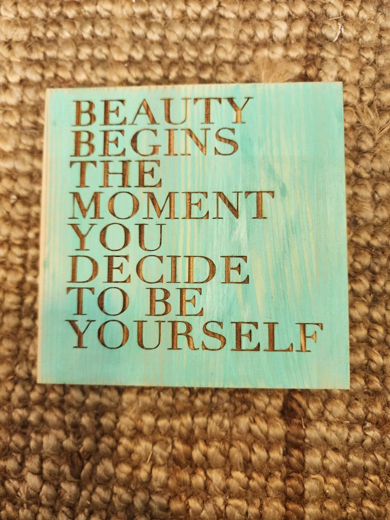 BEAUTY BEGINS THE MOMENT YOU DECIDE TO BE YOURSELF