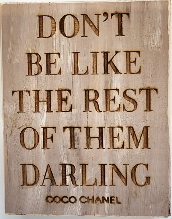 don’t be like the rest of them darling Coco Chanel