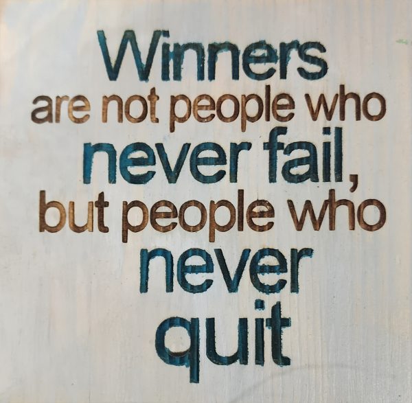 Winners are not people who never fail, but people who never quit